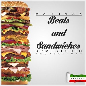 MaddMax - Beats And Sandiwches
