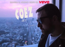 COEZ pubblica il video ufficiale di “ JET ” .