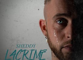 “LACRIME” è il nuovo singolo di Sheddy con Digital Distribution Bundle.